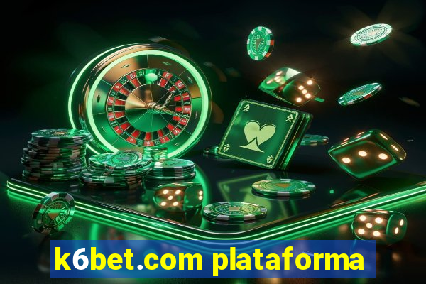 k6bet.com plataforma